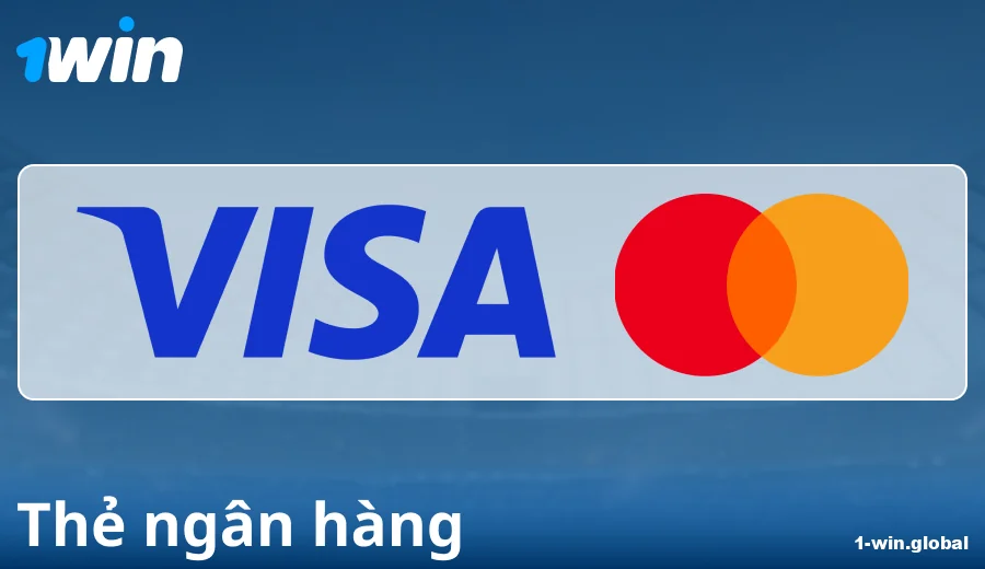 Đặc điểm thanh toán qua thẻ ngân hàng tại 1Win VN