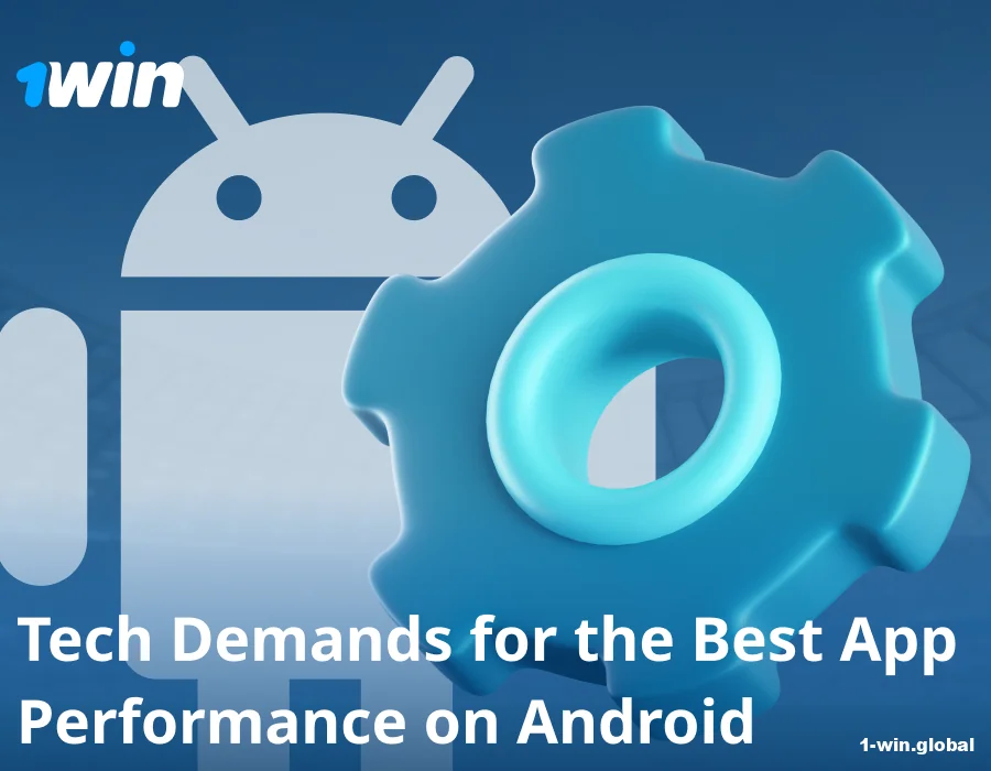 System requirements for 1win Android performance